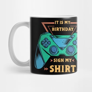 It's My Birthday Sign My Video Game Birthday Party Gamer Mug